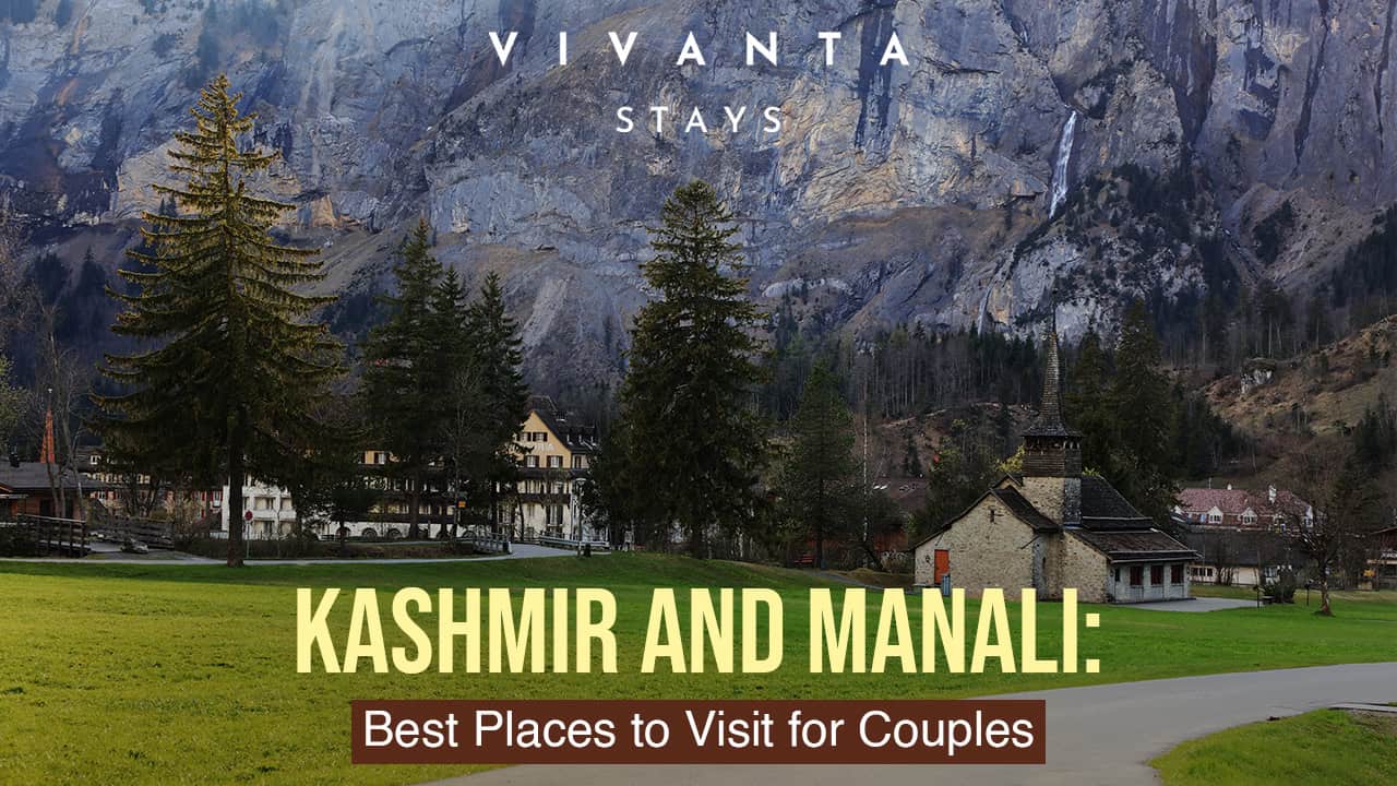 Read more about the article Kashmir and Manali: Best Places to Visit for Couples