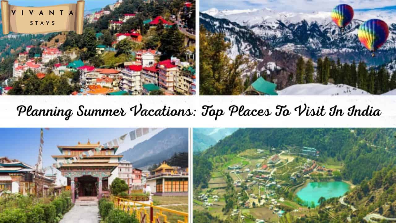 Read more about the article Planning Summer Vacations: Top Places To Visit In India